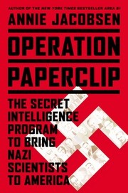Cover of Operation Paperclip: The Secret Intelligence Program that Brought Nazi Scientists to America
