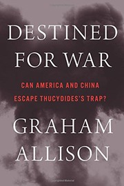 Cover of Destined for War: Can America and China Escape Thucydides’s Trap?