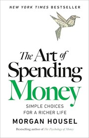 Cover of The Art of Spending Money: Simple Choices for a Richer Life