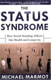 Cover of The Status Syndrome: How Social Standing Affects Our Health and Longevity