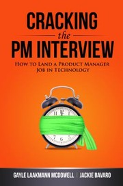 Cover of Cracking the PM Interview: How to Land a Product Manager Job in Technology