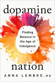 Cover of Dopamine Nation: Finding Balance in the Age of Indulgence
