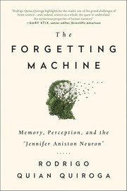 Cover of The Forgetting Machine: Memory, Perception, and the "Jennifer Aniston Neuron"