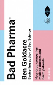 Cover of Bad Pharma: How Drug Companies Mislead Doctors and Harm Patients